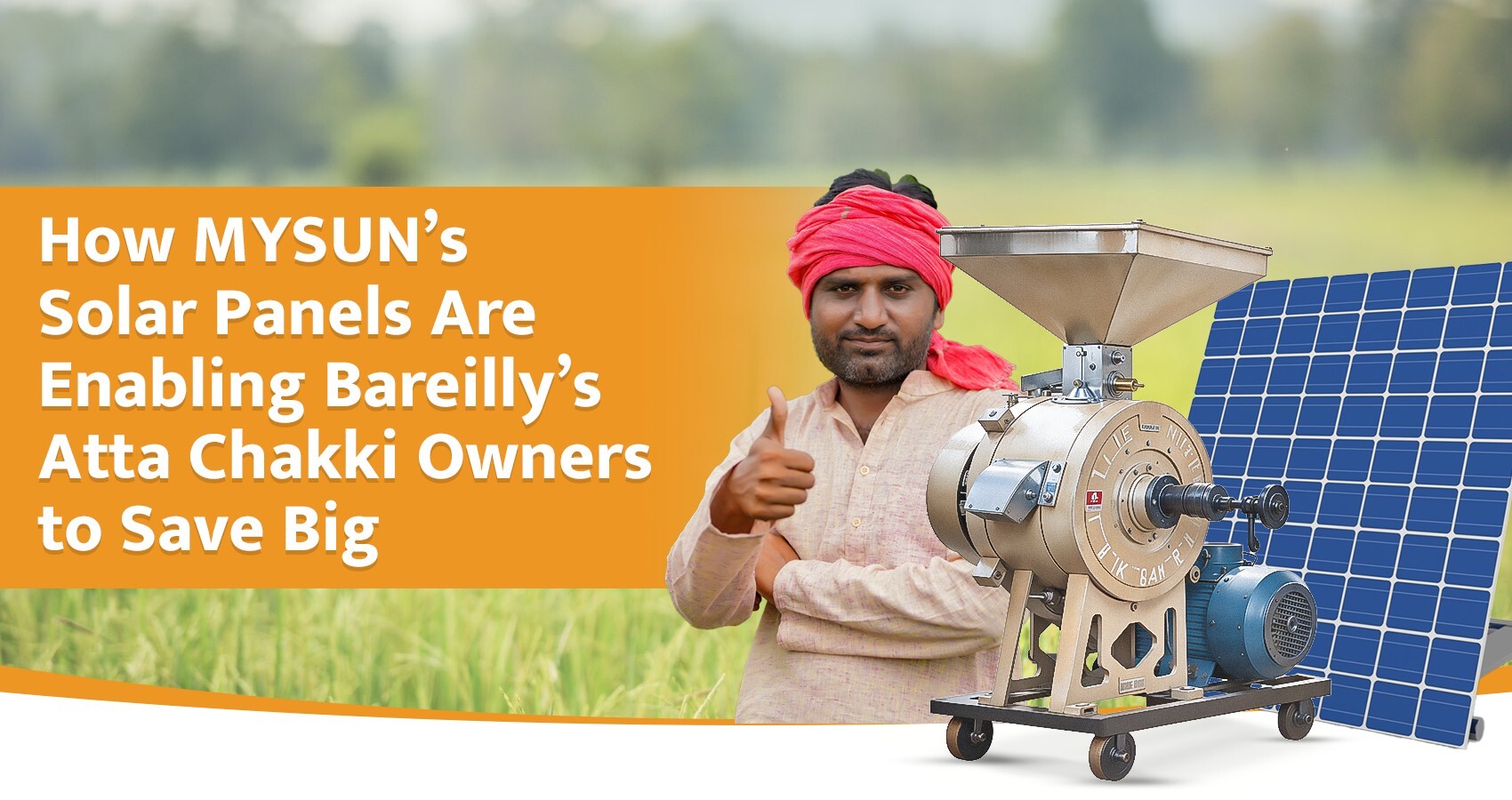 How MYSUN’s Solar Panels Are Enabling Bareilly’s Atta Chakki Owners to Save Big